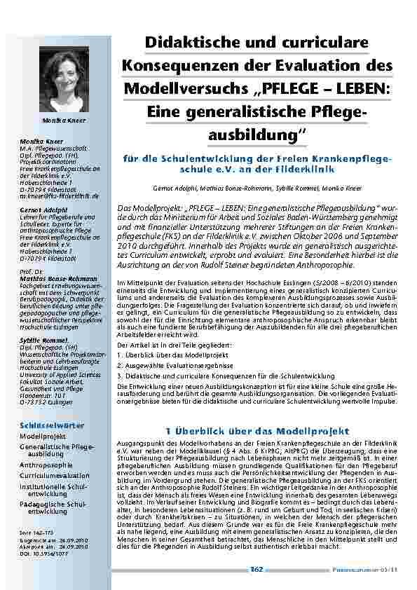 [doc_201138] Didaktische und curriculare Konsequenzen der Evaluation des Modellversuchs „PFLEGE – LEBEN: Eine generalistische Pflegeausbildung“ für die Schulentwicklung der Freien Krankenpflegeschule e.V. an der Filderklinik