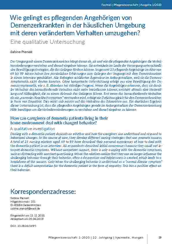 [doc_201816] Wie gelingt es pflegenden Angehörigen von Demenzerkrankten in der häuslichen Umgebung mit deren verändertem Verhalten umzugehen? Eine qualitative Untersuchung.